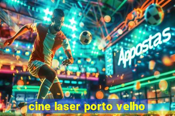 cine laser porto velho